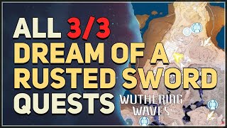 All Dream of A Rusted Sword Quests Wuthering Waves