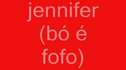 JENNIFERb  fofo