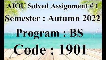 AIOU Code 1901 Solved Assignment No 1 Autumn 2022 | Baloch Academy