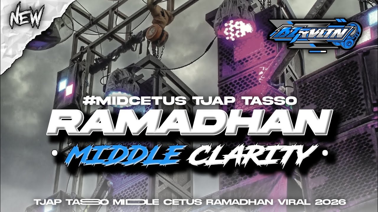 DJ RAMADHAN STYLE TJAP TASSO MIDDLE CETUS CLARITY VIRAL VIBES 2026 FROM AZ RVLTN