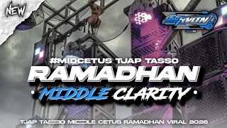 DJ RAMADHAN STYLE TJAP TASSO MIDDLE CETUS CLARITY VIRAL VIBES 2026 FROM AZ RVLTN