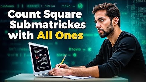1277. Count Square Submatrices with All Ones || Leetcode || Daily Streak || Dynamic Programming