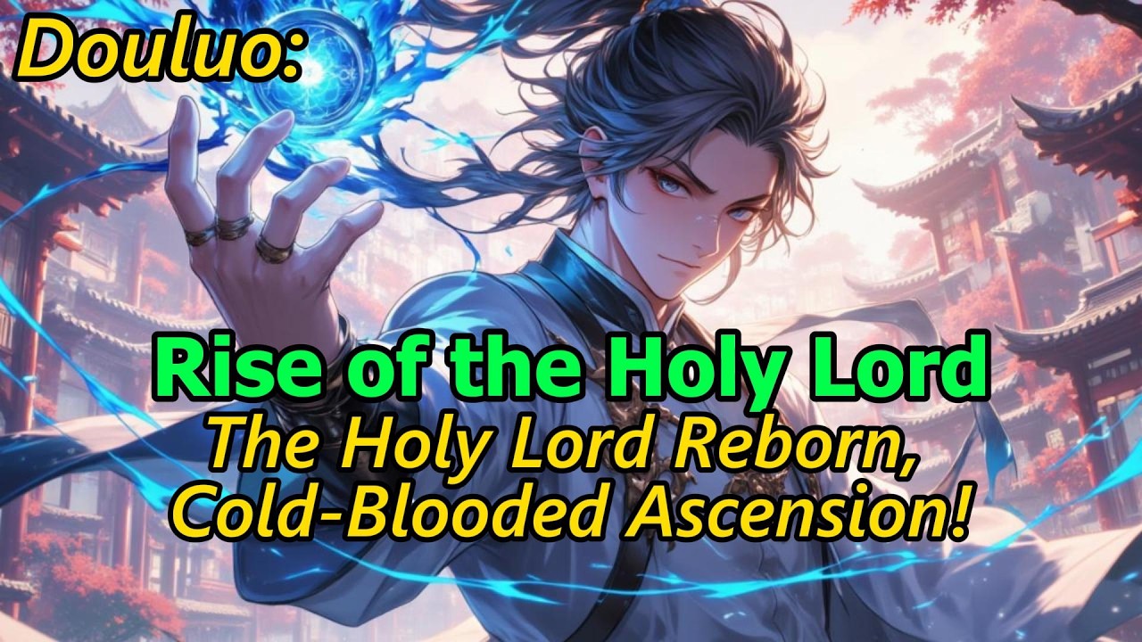 Douluo: The Holy Lord Descends, Gods Shall Fall!#soulland  #cultivation   #MartialSoul