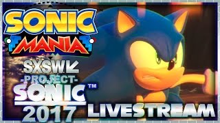 Project Sonic 2017 and Sonic Mania LIVE REACTIONS @SXSW