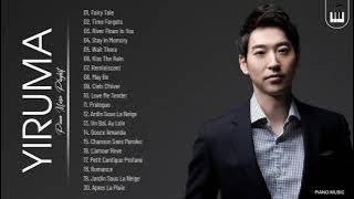 YIRUMA Greatest Hits Collection - Best Song Of YIRUMA - Best Piano Instrumental Music