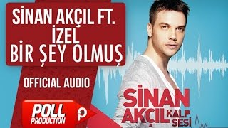 Sinan Akçıl Ft. İzel - Bir Şey Olmuş - ( Official Audio )