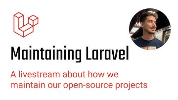 Maintaining Laravel