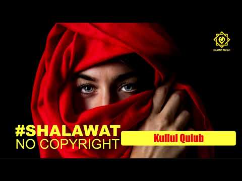 Shalawat No Copyright - Kullul Qulub