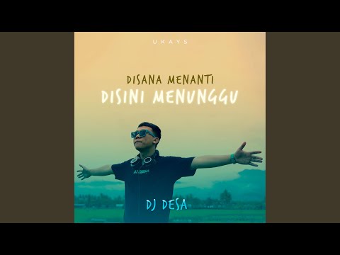 Disana Menanti Disini Menunggu