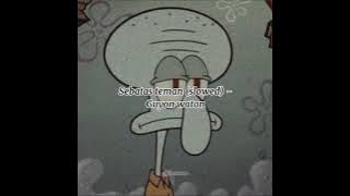 Sebatas teman(Slowed)-guyon waton