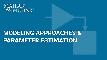 Simulink Modeling Approaches and Parameter Estimation Part 1.