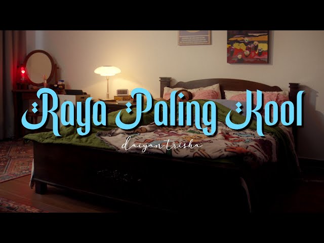 Daiyan Trisha - Raya Paling Kool (Official Music Video Daikin) class=