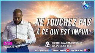 NE TOUCHEZ PAS À CE QUI EST IMPUR- Pasteur Jim PICAUT - 22/03/2026