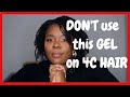 DON'T USE WETLINE XTREME GEL ON 4C HAIR