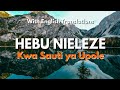 Hebu Nieleze Kwa Sauti Ya Upole Lyrical Video With English Translations Deep Swahili Gospel Song