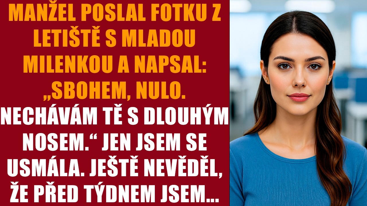 Manžel poslal fotku z letiště s mladou milenkou a napsal: „sbohem, nulo. Nechávám tě s dlouhým nosem