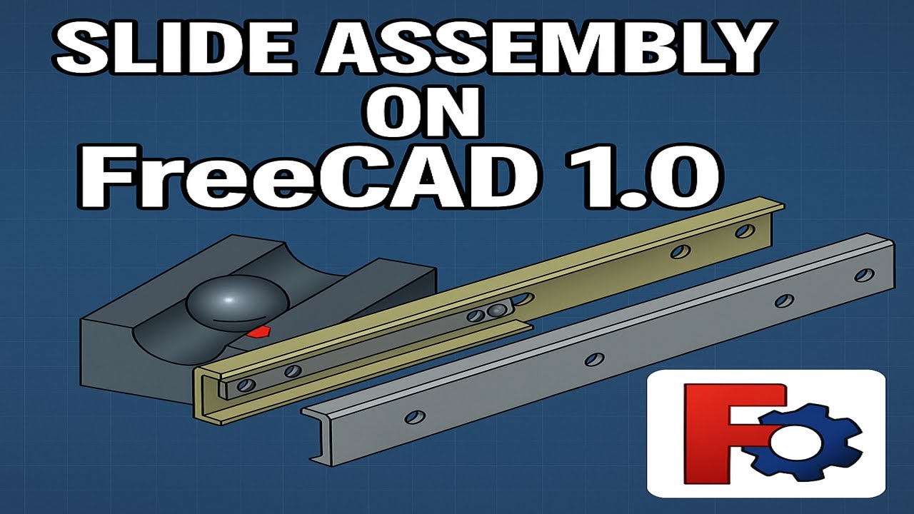 FreeCAD 1.0 Slide Assembly Tutorial | Step-by-Step Guide - YouTube