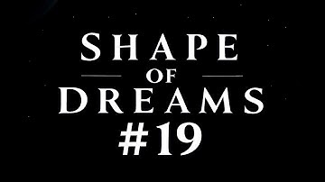 Shape Of Dreams No Commentary Gameplay EP-19