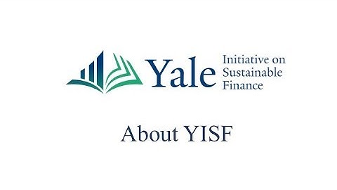 The Yale Initiative on Sustainable Finance