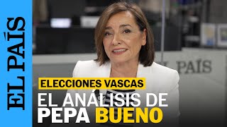 ELECCIONES VASCAS | Pepa Bueno analiza el resultado: "Noche histórica pero sin cambios" | EL PAÍS