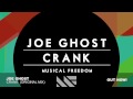 Joe Ghost - Crank (Original Mix)