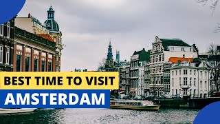 BEST TIME TO VISIT AMSTERDAM