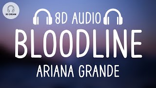 Ariana Grande - bloodline (8D AUDIO)