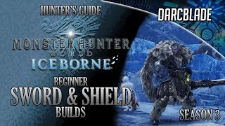 Beginner Sword Shield Builds - Iceborne Amazing Builds - Season 3