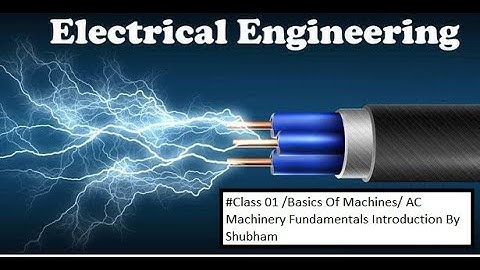 #Class 01/ Basics of Machine / Introduction to AC Machinery / Understanding  Machine made easy.