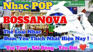 Nhạc Pop Bossa Nova Không Lời Cực Hay | Dòng Nhạc Được Yêu Thích Nhất Hiện Nay | Organ Channel