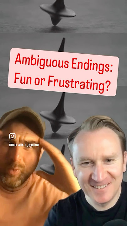 Ambiguous Endings: Fun or Frustrating?