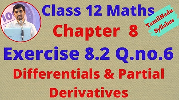 Exercise 8.2 Q.no.6 Class 12 Maths CHAPTER 8 – Differentials and Partial Derivatives