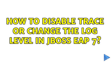 How to disable TRACE or change the log level in JBOSS EAP 7? (2 Solutions!!)