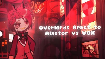 Overlords React to Alastor vs VOX // Gacha React  // Hazbin Hotel
