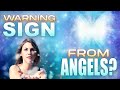 Identify The Warning Signs From The Angels