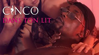 CINCO - Dans ton lit (feat DADOU)