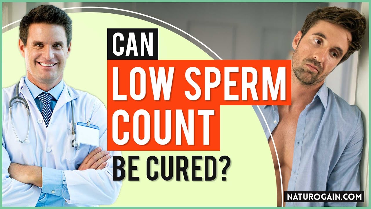 Can Low Sperm Count Be Cured Naturally? Improve Male Fertility FAST