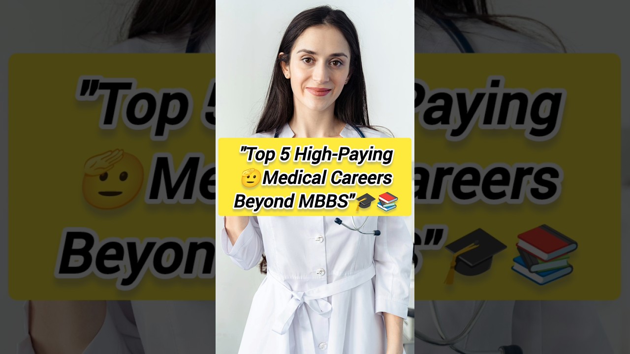 Top 5 High-Paying medical careers beyond MBBS