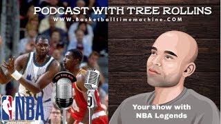 Podcast with Tree Rollins on his career, Shaq, Jordan, Hakeem, Dominique