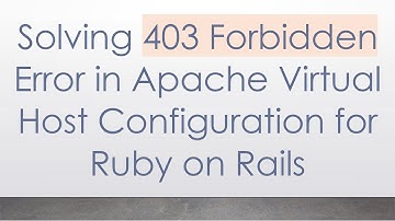 Solving 403 Forbidden Error in Apache Virtual Host Configuration for Ruby on Rails