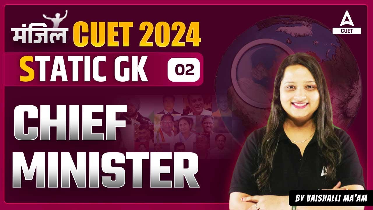 Static GK for CUET 2024 General Test | Chief Ministers | By Vaishali Ma ...