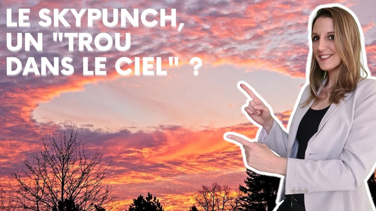 Le Skypunch un trou extraordinaire dans le ciel Karine Durand YouTube — free download