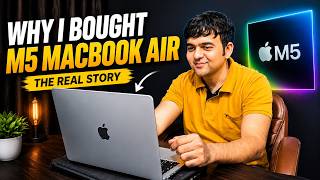 Why I Bought M5 Macbook Air? The Real Story No One Tells!