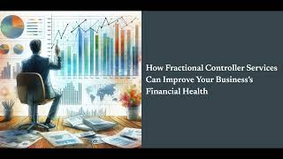 How Fractional Controller Services Can Improve Your Business’s Financial Health