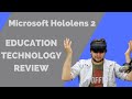 Reviewing the Hololens 2 for education | Edtech Reviews