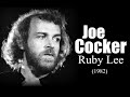 Joe cocker  ruby lee 1982
