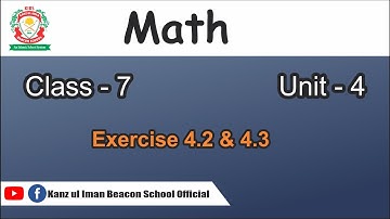 Class 7 Math Exercise 4.2 & 4.3 by Kanz ul Iman Beacon School
