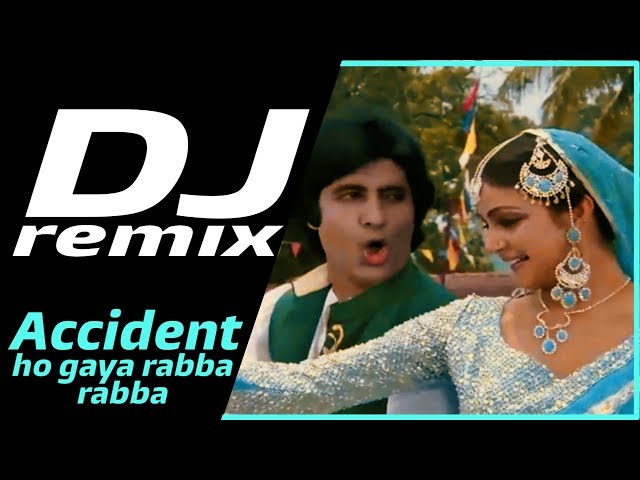 accident ho gaya rabba rabba remix DJ K21T HD class=