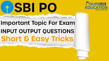 INPUT OUTPUT QUESTIONS|| Short & Easy Tricks|| SBI PO|| important Topic for Exam