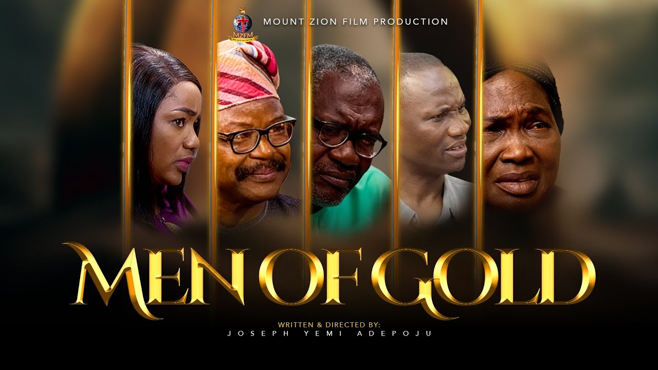 MEN OF GOLD | Latest Mount Zion Film | Directed by Joseph Yemi Adepoju